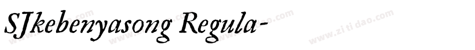 SJkebenyasong Regula字体转换